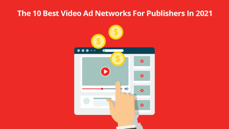 The 10 best video ad networks for publishers in 2021